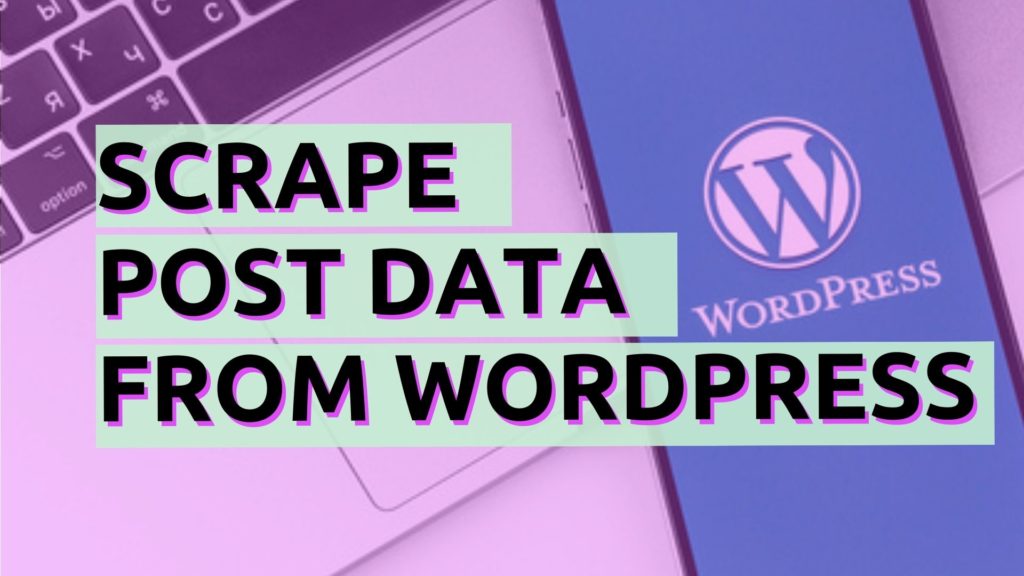 Scrape post data from Wordpress